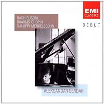 Aleksandar Serdar. Bach-Busoni, Brahms, Chopin, Galuppi, Mendelssohn