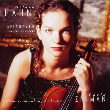 Beethoven "Violin Concerto" / Bernstein "Serenade". Hahn, Baltimore Symphony Ochestra, Zinman