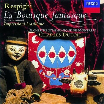 Respighi - La Boutique fantasque / Impressioni brasiliane. Orchestre Symphonique de Montréal, Charles Dutoit