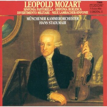 Leopold Mozart, Sinfonien & Divertimento militare. Münchener Kammerorchester, Hans Stadlmair