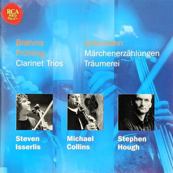 Brahms, Frühling, Schumann. Works For Clarinet Trio. Michael Collins, Steven Isserlis, Stephen Hough