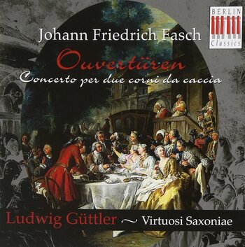 Johann Friedrich Fasch "Ouvertüren, Konzert für 2 Jagdhörner"