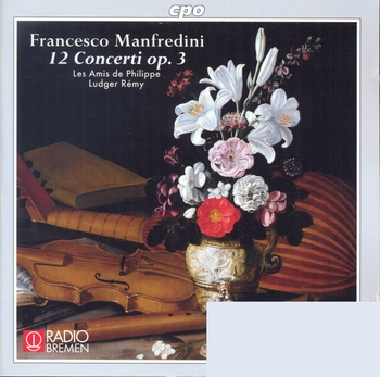 Francesco Manfredini, 12 Concerti op. 3. Les Amis de Philippe, Ludger Rémy