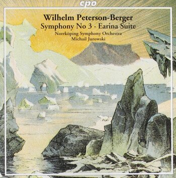 Wilhelm Peterson-Berger, Symphony No 3, Earina Suite. Norrköping Symphony Orchestra, Michail Jurowski