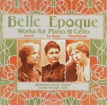 Belle Epoque - Works for Piano & Cello. Madeleine Stucki, Cecylia Barczyk