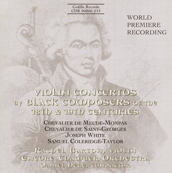 Violin Concertos By Black Composers Of The 18th And 19th Centuries. Rachel Barton, Encore Chamber Orchestra, Daniel Hege