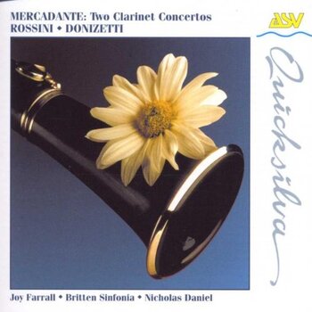 Mercadante, Rossini, Donizetti, Works For Clarinet & Orchestra. Joy Farrall, Britten Sinfonia, Nicholas Daniel