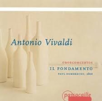 Antonio Vivaldi, Oboe Concertos. Paul Dombrecht, Il Fondamento