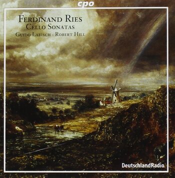 Ferdinand Ries, Cello Sonatas. Guido Larisch, Robert Hill