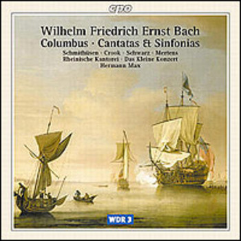 Wilhelm Friedrich Ernst Bach "Columbus / Cantatas & Sinfonias"