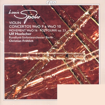Louis Spohr, Violin Concertos, Potpourri op. 23. Ulf Hoelscher, Rundfunk-Sinfonieorchester Berlin, Christian Fröhlich