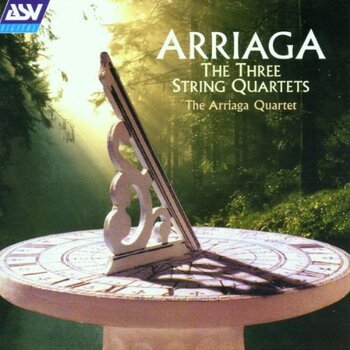 Juan Chrisóstomo de Arriaga "The Three String Quartets". The Arriaga Quartet