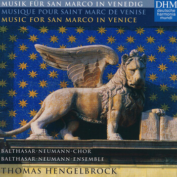 Musik für San Marco in Venedig. Balthasar-Neumann-Ensemble & Chor, Thomas Hengelbrock