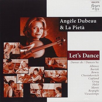 Angèle Dubeau & Ensemble La Pietà. Let's Dance