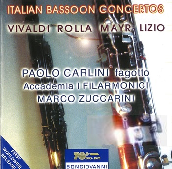 Vivaldi, Rolla, Mayr, Lizio, Italian Bassoon Concertos. Paolo Carlini, Accademia I Filarmonici, Marco Zuccarini