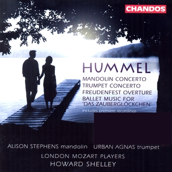 Hummel "Mandolin Concerto / Trumpet Concerto...". Alison Stephens, Urban Agnas, London Mozart Players, Howard Shelley