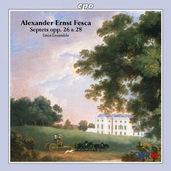 Alexander Ernst Fesca, Septets 1 & 2. Linos-Ensemble