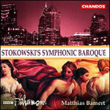 Stokowski's Symphonic Baroque. BBC Philharmonic, Matthias Bamert