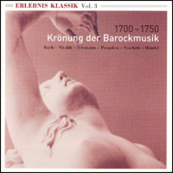 Erlebnis Klassik Vol. 3 - Krönung der Barockmusik