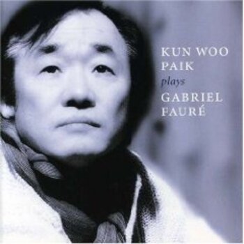 Kun Woo Paik Plays Gabriel Fauré