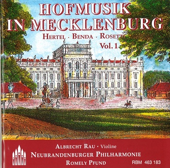 Hofmusik in Mecklenburg. Hertel, Benda, Rosetti. Albrecht Rau, Neubrandenburger Philharmonie, Romely Pfund