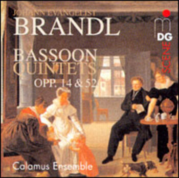 Johann Evangelist Brandl "Bassoon Quintets Opp. 14 & 52"