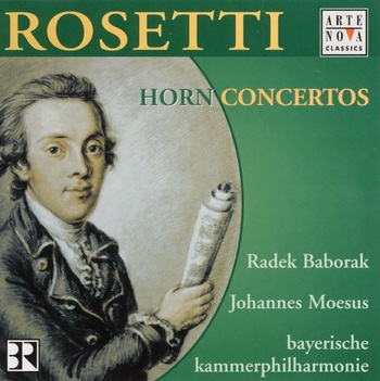 Rosetti, Horn Concertos. Radek Baborak, Bayerische Kammerphilharmonie, Johannes Moesus