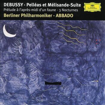 Claude Debussy - Pelléas et Mélisande-Suite. Berliner Philharmoniker, Claudio Abbado