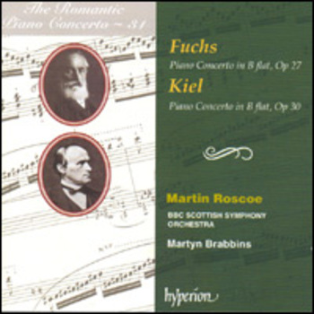 Robert Fuchs "Piano Concerto, Op. 27 / Friedrich Kiel "Piano Concerto, Op. 30"