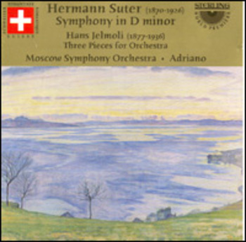 Hermann Suter "Symphony in D minor" / Hans Jelmoli "Three Pieces for Orchestra"