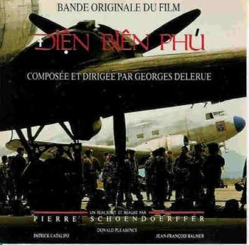 Diên Biên Phú. Bande originale du film, composée et dirigée par Georges Delerue