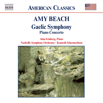 Amy Beach - "Gaelic" Symphony & Piano Concerto. Alan Feinberg, Nashville Symphony Orchestra, Kenneth Schermerhorn