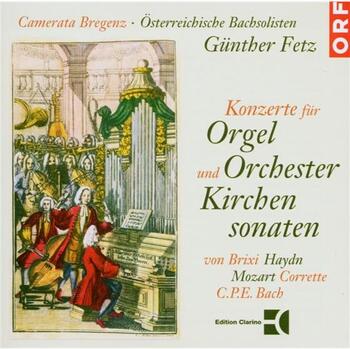 Orgelkonzerte & Kirchensonaten. Camerata Bregenz, Österreichische Bachsolisten, Günther Fetz