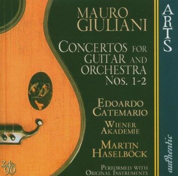 Mauro Giuliani, Guitar Concertos 1+2. Edoardo Catemario, Wiener Akademie, Martin Haselböck