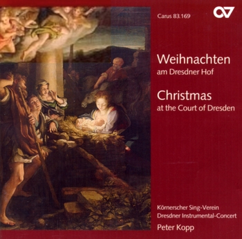 Weihnachten am Dresdner Hof. Körnerscher Sing-Verein, Dresdner Instrumental-Concert, Peter Kopp
