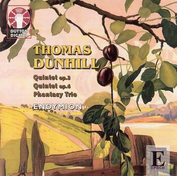 Thomas Dunhill - Quintets op.3 and 6, Phantasy Trio. Endymion