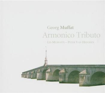 Georg Muffat - Armonico Tributo. Les Muffatti, Peter Van Heyghen