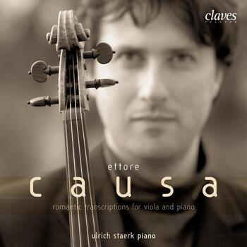 Ettore Causa, Romantic Transcriptions For Viola And Piano. Ettore Causa (Viola), Ulrich Staerk (Piano)