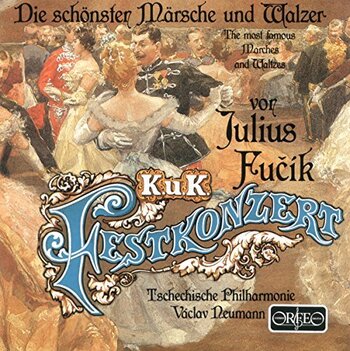 Julius Fucik - K.u.K. Festkonzert. Tschechische Philharmonie, Vaclav Neumann