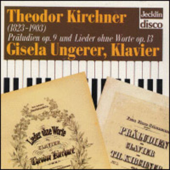 Theodor Kirchner "Präludien op. 9 / Lieder ohne Worte"