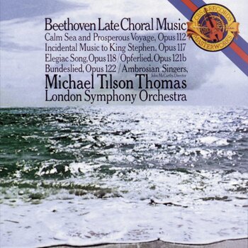 Beethoven, Late Choral Music. London Symphony Orchestra, Michael Tilson Thomas