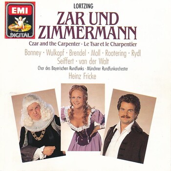 Lortzing - Zar und Zimmermann. Bonney, Wulkopf, Brendel, Moll, Rootering, Rydl, Seiffert, van der Walt. Chor des Bayerischen Rundfunks, Münchner Rundfunkorchester, Heinz Fricke