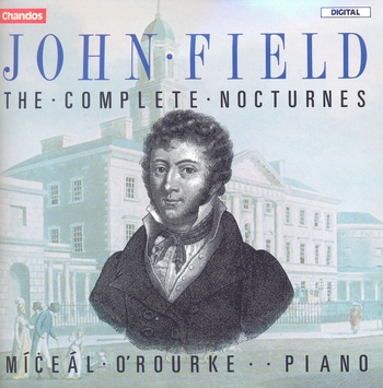 John Field "The Complete Nocturnes". Miceal O'Rourke