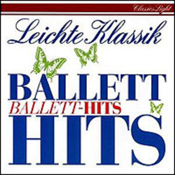 Leichte Klassik - Ballett-Hits