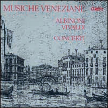 Musiche Veneziane - Albinoni, Vivaldi "Concerti"