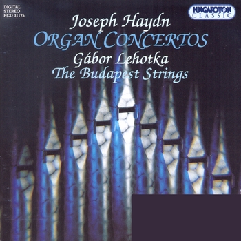 Joseph Haydn "Organ Concertos". Gábor Lehotka, The Budapest Strings