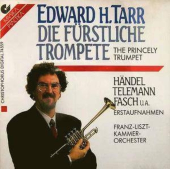 Edward H. Tarr - Die fürstliche Trompete