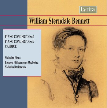 W.Sterndale Bennett - Piano Concertos 1&3, Caprice op.22. Malcolm Binns, London Philharmonic Orchestra, Nicholas Braithwaite