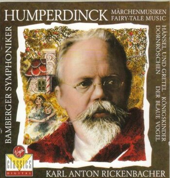 Engelbert Humperdinck - Märchenmusiken. Bamberger Symphoniker, Karl Anton Rickenbacher