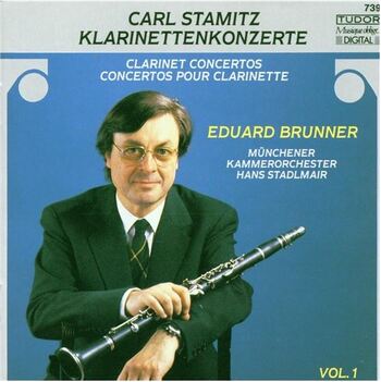 Carl Stamitz "Clarinet Concertos". Eduard Brunner, Münchener Kammerorchester, Hans Stadlmair